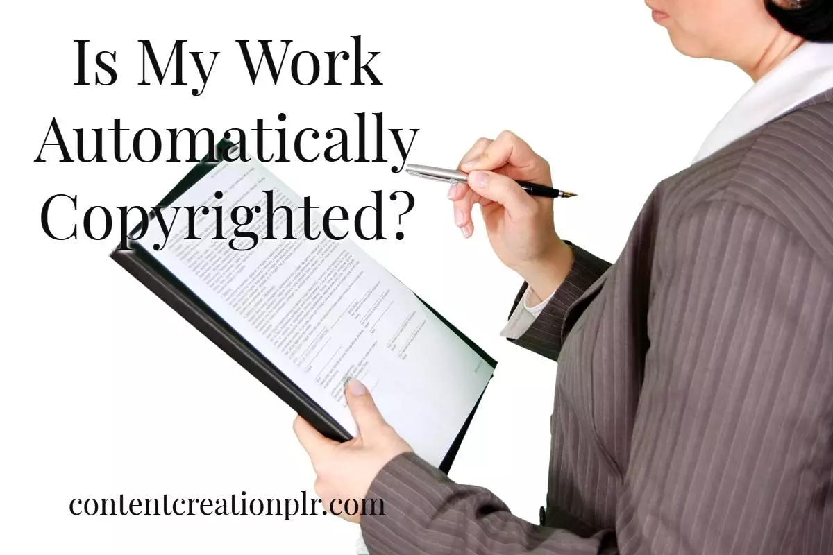 Is Your Work Copyrighted Automatically?