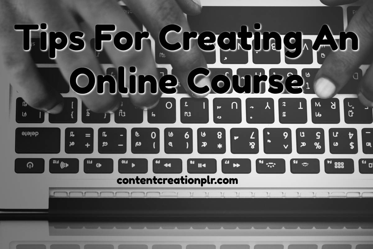 Tips For Creating An Online Course | Content Creation and PLR